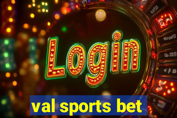 val sports bet